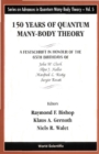 150 Years Of Quantum Many-body Theory: A Festschrift In Honour Of The 65th Birthdays Of John W Clark, Alpo J Kallio, Manfred L Ristig & Sergio Rosati - eBook