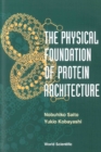 Physical Foundation Of Protein Architecture, The - eBook