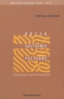 Noise Sustained Patterns: Fluctuations And Nonlinearities - eBook