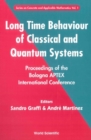 Long Time Behaviour Of Classical And Quantum Systems - Proceedings Of The Bologna Aptex International Conference - eBook