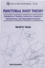 Functorial Knot Theory: Categories Of Tangles, Coherence, Categorical Deformations And Topological Invariants - eBook