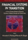 Financial Systems In Transition: A Flow Of Analysis Study Of Financial Evolution In Eastern Europe And Central Asia - eBook