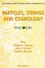 Particles, Strings And Cosmology (Pascos 99), Procs Of 7th Intl Symp - eBook