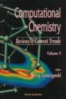 Computational Chemistry: Reviews Of Current Trends, Vol. 5 - eBook