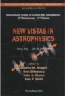 New Vistas In Astrophysics, Procs Of The Intl Sch Of Cosmic Ray Astrophysics 20th Anniversary, 11th Course - eBook