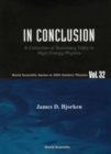 In Conclusion: A Collection Of Summary Talks In High Energy Physics - eBook