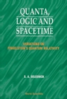 Quanta, Logic And Spacetime: Variations On Finkelstein's Quantum Relativity - eBook
