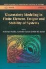 Uncertainty Modeling In Finite Element, Fatigue And Stability Of Systems - eBook