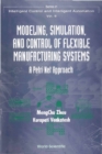 Modeling, Simulation, And Control Of Flexible Manufacturing Systems: A Petri Net Approach - eBook