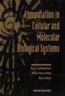 Computation In Cellular And Molecular Biological Systems - eBook