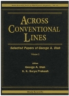 Across Conventional Lines: Selected Papers Of George A Olah (In 2 Volumes) - eBook