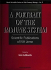 Portrait Of The Immune System, A: Scientific Publications Of N K Jerne - eBook