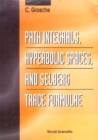 Path Integrals, Hyperbolic Spaces And Selberg Trace Formulae - eBook