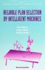 Reliable Plan Selection By Intelligent Machines - eBook