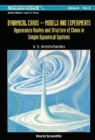 Dynamical Chaos, Models And Experiments: Appearance Routes And Stru Of Chaos In Simple Dyna Systems - eBook