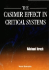 Casimir Effect In Critical Systems, The - eBook