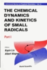 Chemical Dynamics And Kinetics Of Small Radicals, The (In 2 Parts) - Part 1 - eBook