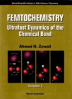 Femtochemistry: Ultrafast Dynamics Of The Chemical Bond (In 2 Volumes) - Volume 1 - eBook