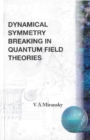 Dynamical Symmetry Breaking In Quantum Field Theories - eBook