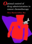 Optimal Control Of Drug Administration In Cancer Chemotherapy - eBook
