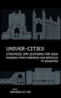 Univer-cities: Strategic Implications For Asia - Readings From Cambridge And Berkeley To Singapore - Book