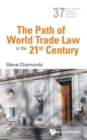 Path Of World Trade Law In The 21st Century, The - Book