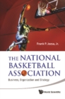 National Basketball Association, The: Business, Organization And Strategy - eBook
