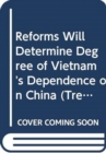 Reforms Will Determine Degree of Vietnam's Dependence on China - Book