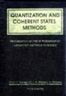 Quantization And Coherent States Methods - Proceedings Of Xi Workshop On Geometric Methods In Physics - eBook