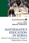 Mathematics Education In Korea - Vol. 2: Contemporary Trends In Researches In Korea - Book