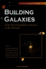 Building Galaxies: From The Primordial Universe To The Present, Procs Of The Xixth Rencontres De Moriond - eBook