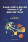 Exclusive & Semi-exclusive Processes At High Momentum Transfer - eBook
