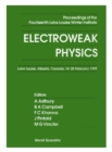 Electroweak Physics - Proceedings Of The Fourteenth Lake Louise Winter Institute - eBook