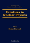 Frontiers In Nuclear Physics - Proceedings Of The 11th Physics Summer School - eBook