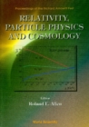 Relativity, Particle Physics And Cosmology - Proceedings Of The Richard Arnowitt Fest - eBook
