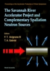 Savannah River Accelerator Project And Complementary Spallation Neutron Sources, The - eBook