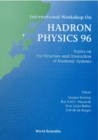 Hadron Physics 96: Topics On The Structure And Interaction Of Hadronic Systems - Proceedings Of The International Workshop - eBook