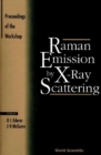 Raman Emission By X-ray Scattering: Proceedings Of The International Conference - eBook