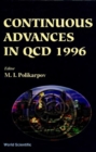 Continuous Advances In Qcd 1996 - Proceedings Of The Conference - eBook