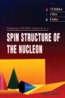 Spin Structure Of The Nucleon - Proceedings Of The The Riken Symposium - eBook