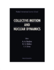 Collective Motion And Nuclear Dynamics - eBook
