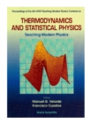 Thermodynamics And Statistical Physics: Teaching Modern Physics - Proceedings Of The 4th Iupap Teaching Modern Physics Conference - eBook