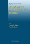 Internal Spin Structure Of The Nucleon - Proceedings Of The Symposium - eBook