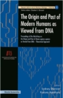 Origin And Past Of Modern Humans As Viewed From Dna, The: Proceedings Of The Workshop On The Origin And Past Of Homo Sapiens Sapiens As Viewed From Dna - Theoretical Approach - eBook
