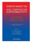 Random Magnetism, High Temperature Superconductivity: Proceedings Of T Raymond L Orbach Inauguration Symposium - eBook