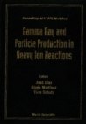 Gamma Ray And Particle Production In Heavy Ion Reactions - Proceedings Of Ii Taps Workshop - eBook