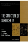 Structure Of Surfaces Iv, The - Proceedings Of The 4th International Conference On The Structure Of Surfaces - eBook