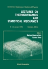 Thermodynamics And Statistical Mechanics, Lectures On - Proceedings Of The Xxi Winter Meeting In Statistical Physics - eBook