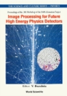 Image Processing For Future High Energy Physics Detectors - Proceedings Of The 18th Workshop Of The Infn Eloisatron Project - eBook