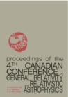 General Relativity And Relativistic Astrophysics - Proceedings Of The 4th Canadian Conference - eBook
